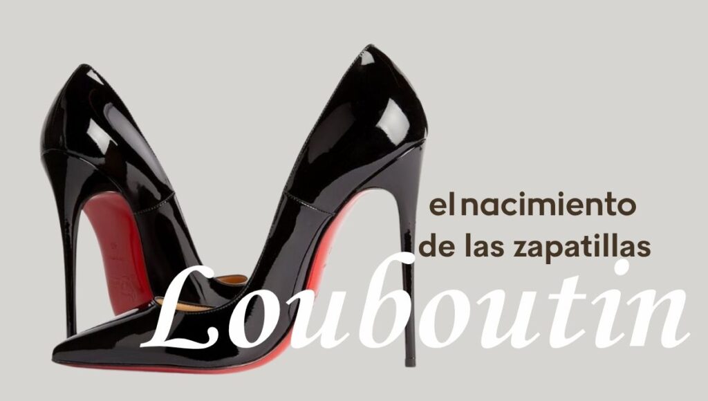 Historia y origen de los tacones de suela roja
