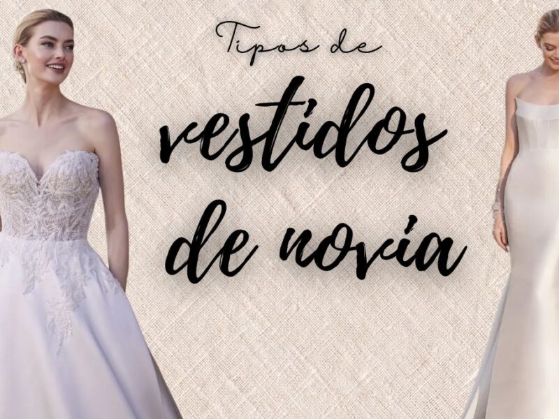 Cuáles son los tipos de vestido de novia