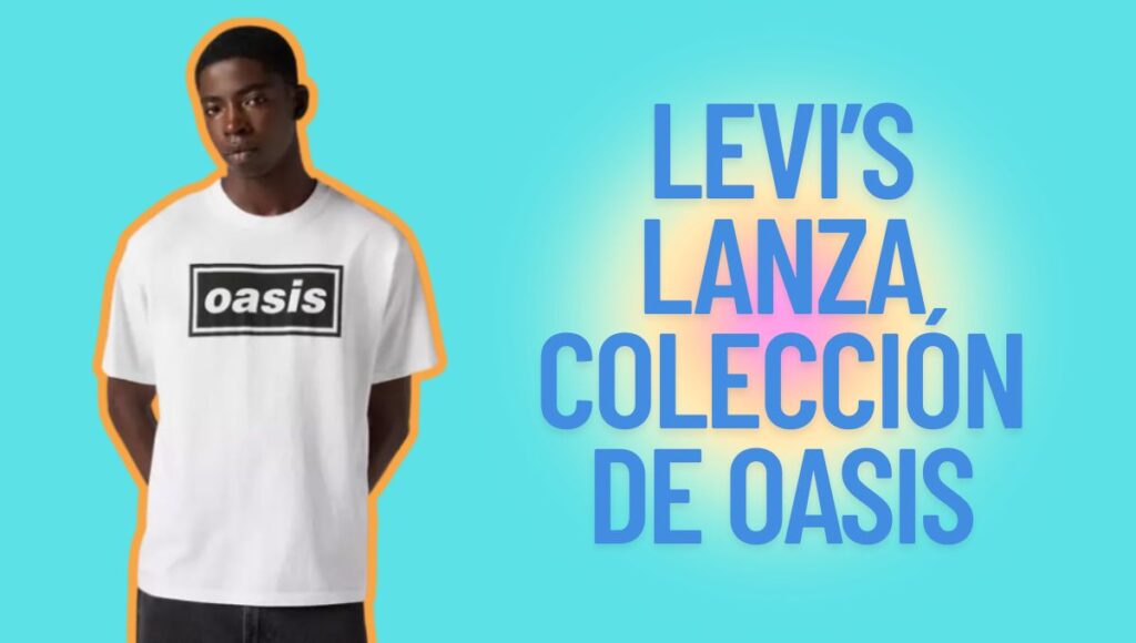¿Cómo es la colección Levi's por Oasis?